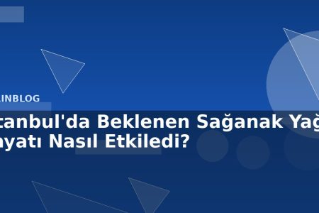 İstanbul'da Beklenen Sağanak Yağış Hayatı Nasıl Etkiledi?